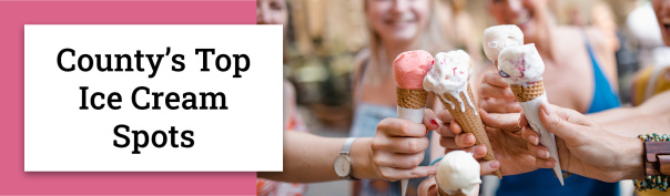 County’s Top Ice Cream Spots