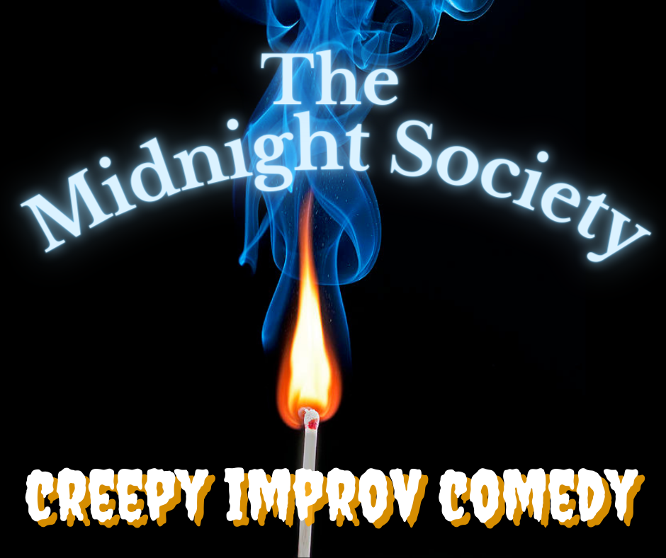 The Comedy Project: Midnight Society - Creepy Improv Comedy!