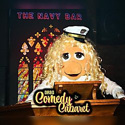 Navy Bar 2.1 hosts... Drag Queen Comedy Cabaret