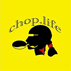 Chop Life