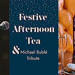 Festive Afternoon Tea with Micheal Buble Tribute