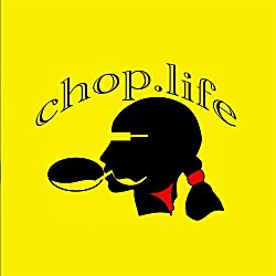Chop Life