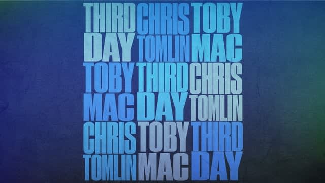 THIRD DAY, CHRIS TOMLIN, TOBYMAC