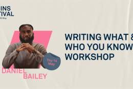 Daniel Bailey: Writing What and Who You Know