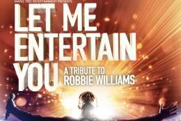 Let Me Entertain You A Tribute to Robbie Williams