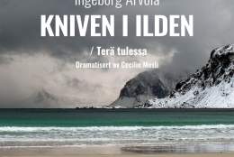 Riksteatret: Kniven i ilden / Terä tulessa