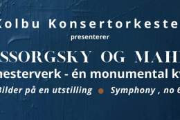 Kolbu Konsertorkester: Mussorgsky og Mahler - én monumental kveld