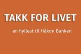 Teater Innlandet; TAKK FOR LIVET -en hyllest til Håkon Banken