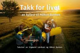 Teater Innlandet: Takk for livet! En hyllest til Håkon Banken