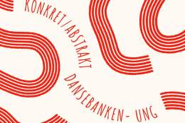 KONKRET/ABSTRAKT - Dansebanken Ung