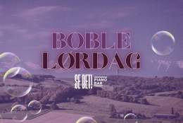 Boblelørdag på Se Det! Pianobar