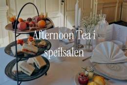 Afternoon tea i speilsalen på Clarion Hotel Ernst