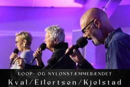Konsert med Loop og nylonstæmmebændet Kval/Eilertsen/Kjelstad