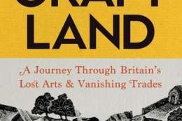 Craftland: A Journey Through Britain's Lost Arts and Vanishing Trades