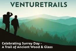 Celebrating Surrey Day - A Trail of Ancient Wood & Glass