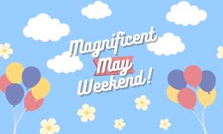 Magnificent May Weekend