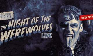 The Night of the Werewolves: LIVE (Family Friendly 10+) @ SPACE
