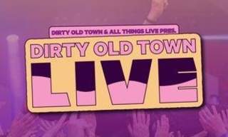 ATL & DOT pres: Dirty Old Town Live 2026