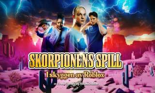 Riksteatret: Skorpionens spill - I skyggen av Roblox
