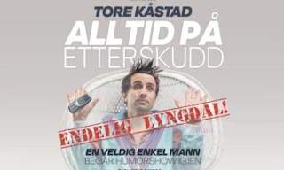 Stand-up: Tore Kåstad – Always Behind Schedule… // Lyngdal Cultural Centre