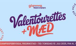 Valentourettes + MÆD – Glommafestivalen 2025