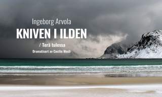 "Riksteatret: Kniven i ilden / Terä tulessa"