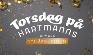 Torsdag på Hartmanns / Nyttårs-Edition på Hartmanns Brygge