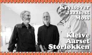 Kleive/Aarset/Storløkken - Kryssover Jazzfest Moss