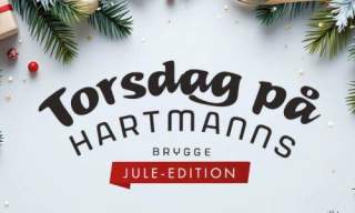 Torsdag på Hartmanns / Jule-Edition på Hartmanns Brygge