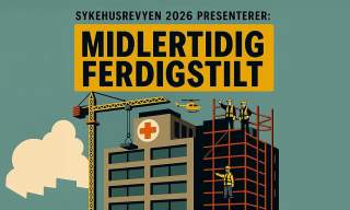 Sykehusrevyen 2026 - "Midlertidig ferdigstilt"