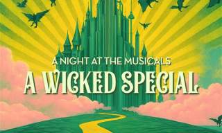 A Night at The Musicals - A Wicked Special