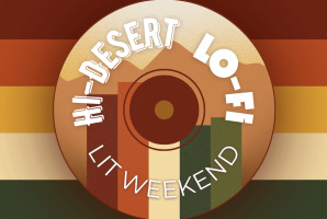 Hi-Desert Lo-Fi Lit Weekend