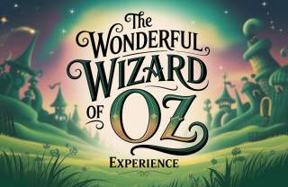 The Wonderful Wizard of Oz Experience - Lincoln