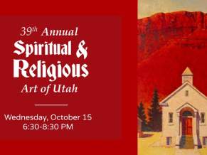 39th Annual Spiritual & Religious Art of Utah Exhibit