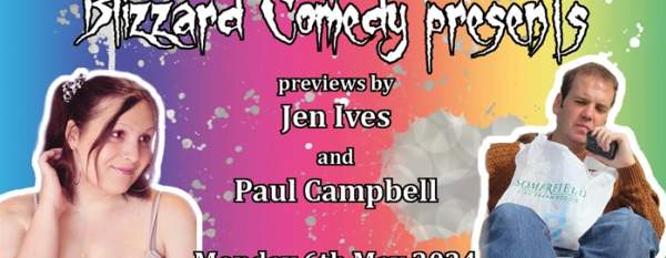 Blizzard Comedy presents: previews by Jen Ives and Paul Campbell