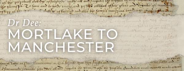 Dr Dee: Mortlake to Manchester