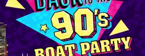 Back to the 90's Boat Party, Manchester River Cruises