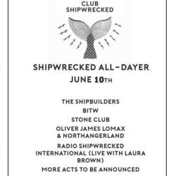 Shipwrecked All-Dayer Feat. The Shipbuilders & More