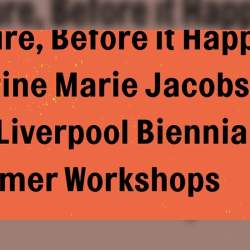 Future, Before it Happens by Stine Marie Jacobsen and Liverpool Biennial Summer Workshops