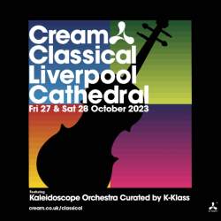 Cream Classical at Liverpool Cathedral