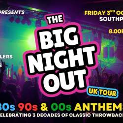 Big Night Out - 80s, 90s, 00s Anthems