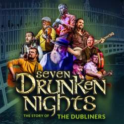 Seven Drunken Nights: The Story Of The Dubliners