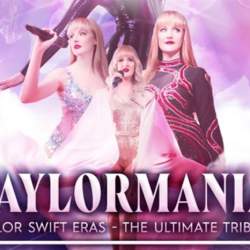 Taylormania: Taylor Swift Eras Ultimate Tribute