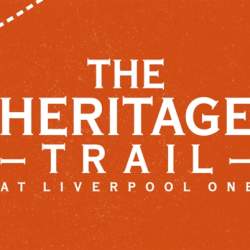 Heritage Trail at Liverpool ONE