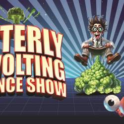 The Utterly Revolting Science Show