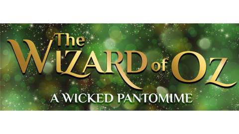 The Wizard Of Oz: A Wicked Pantomime
