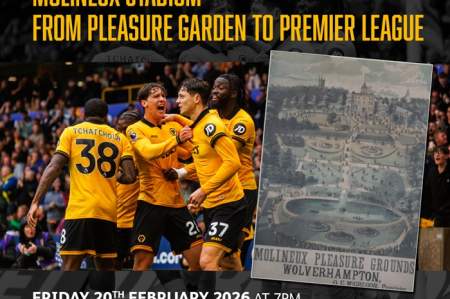 Molineux Stadium - From Pleasure Gardens to Premier League