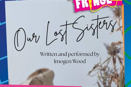 Midlands Fringe - Our Lost Sisters