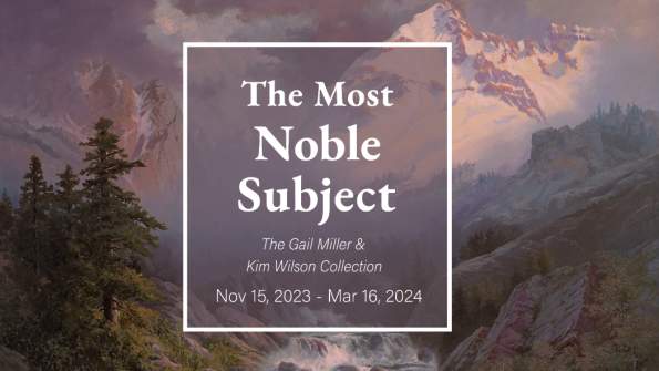 The Most Noble Subject: The Gail Miller &amp; Kim Wilson Collection