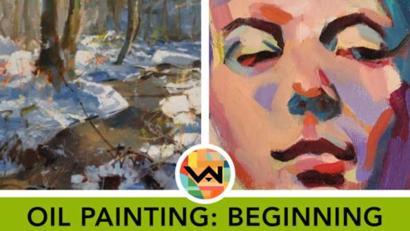 Oil Painting: Beginning and Intermediate with the Visual Art Institute